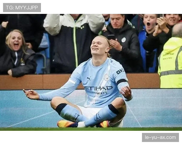 哈兰德英超登陆后表现稳健，持续提升进攻效率